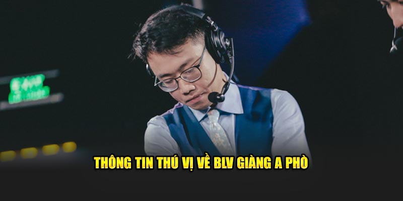 Thông tin thú vị về BLV Giàng A Phò