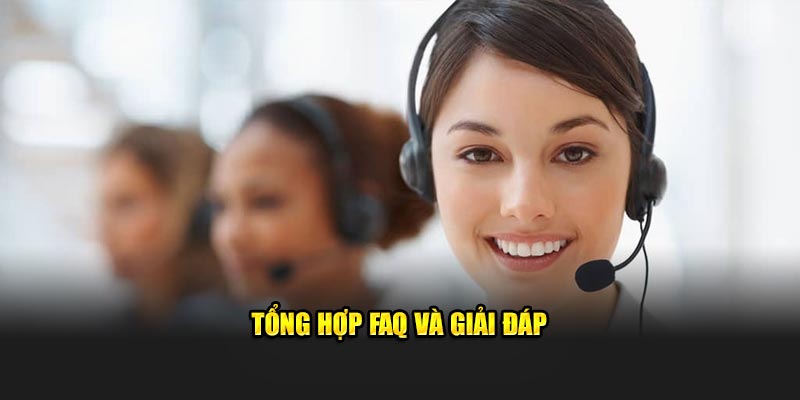 Tổng hợp FAQ và giải đáp